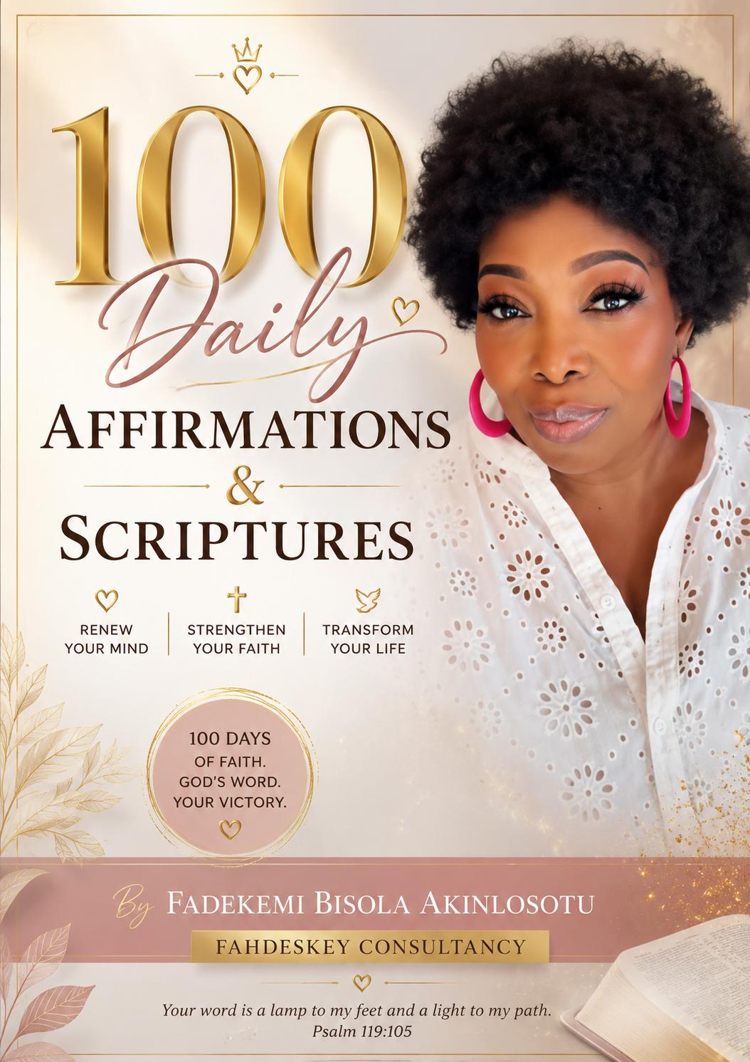 100 Daily Affirmations & Scriptures by Fadekemi Bisola Akinlosotu
